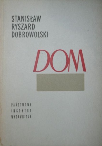 Dobrowolski Stanisław Ryszard - Dom i inne wiersze