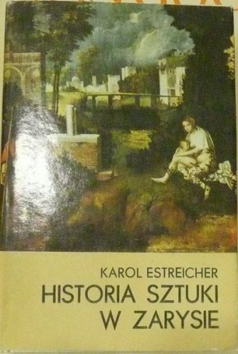 Estreicher Karol, Historia Sztuki w zarysie