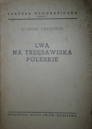/Polesie/Krygowski Bogumił:Lwą na trzęsawiska poleskie.