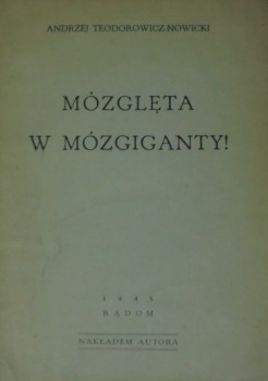 Teodorowicz-Nowicki A.:Mózglęta w mózgiganty!1945