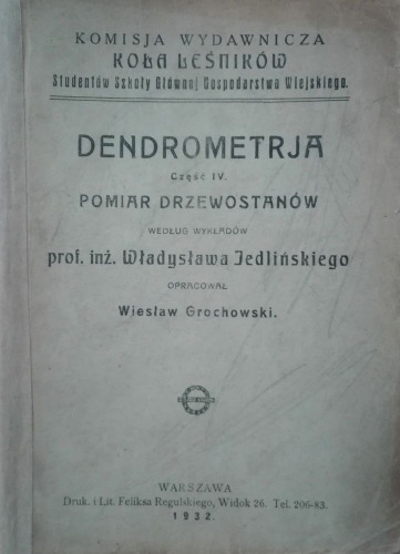 Grochowski W.:Dendrometria Cz.IV.Pomiar drzewostanów 1932