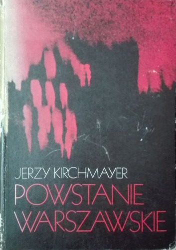 Kirchmayer Jerzy:Powstanie Warszawskie