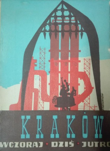 /Kraków/ Kraków wczoraj-dziś-jutro,1951.Okł.Roman Cieślewicz