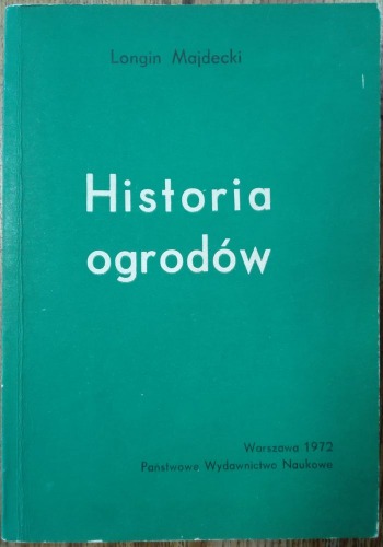 Majdecki Longin-Historia ogrodów.