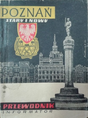 /Poznań/ Poznań stary i nowy.Przewodnik informator,1955.