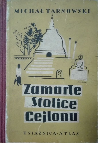 Tarnowski Michał: Zamarłe stolice Cejlonu,1934