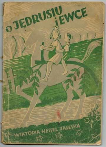 Hessel-Zaleska Wiktoria:O Jędrusiu i Ewce,1945