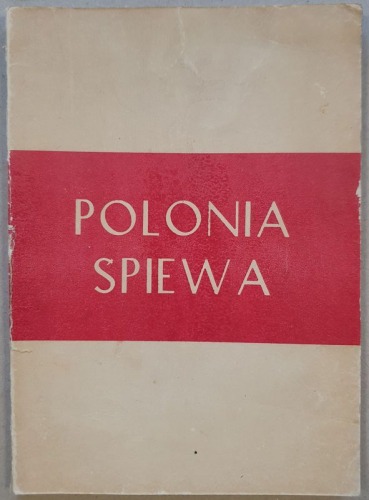 Polonia śpiewa. 58 pieśni dla dzieci i młodzieży Polonii zagranicznej, 1958