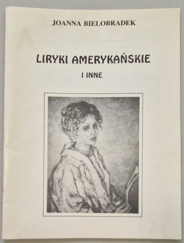 Bielobradek Joanna - Liryki Amerykańskie i inne, autograf.