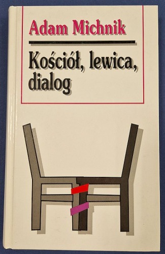 Michnik Adam - Kościół, lewica, dialog.