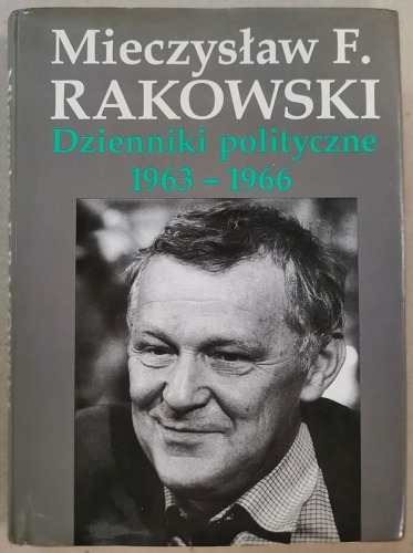 Rakowski Mieczysław - Dzienniki polityczne 1963 - 1966 - dedykacja.