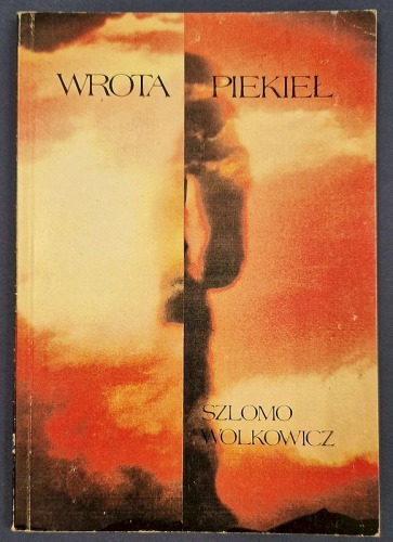 Wolkowicz Szlomo - Wrota piekieł.