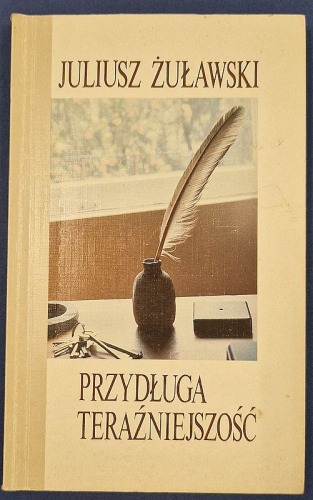 Żuławski Juliusz - Przydługa teraźniejszość.