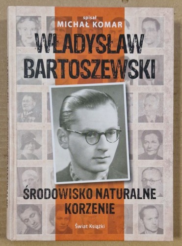 Komar Michał - Władysław Bartoszewski środowisko naturalne korzenie, autograf.