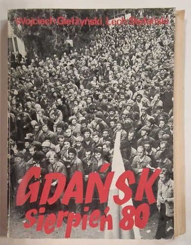 Giełżyński W. - Gdańsk Sierpień 80. Autografy: A. Walentynowicz i A. Gwiazda