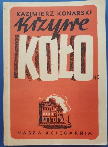 Konarski Kazimierz - Krzywe Koło, 1946 / Autograf Kowalewski Krzysztof