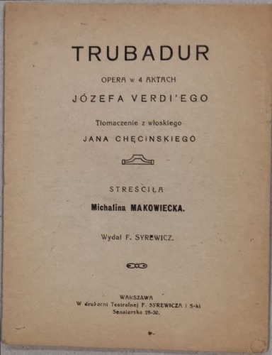 /Libretto/ Trubadur, J. Verdi. Opera w 4 aktach, wyd. F. Syrewicz