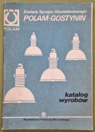 Katalog wyrobów - Zakłady Sprzętu Oświetleniowego Polam - Gostynin, 1987