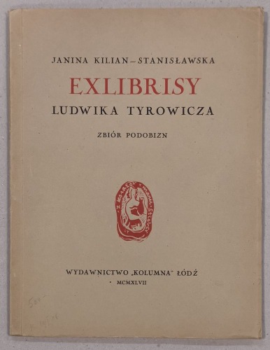 Kilian-Stanisławska J. - Exlibrisy Ludwika Tyrowicza, 1947.