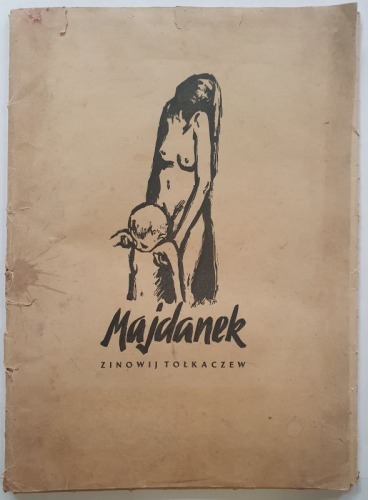 Tołkaczew Z. Majdanek, 1945 [teka graficzna]