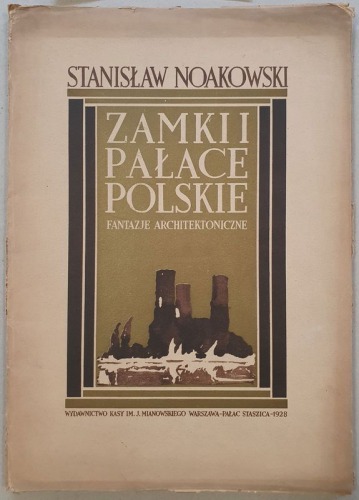 Stanisław Noakowski – Zamki i pałace polskie. 1928