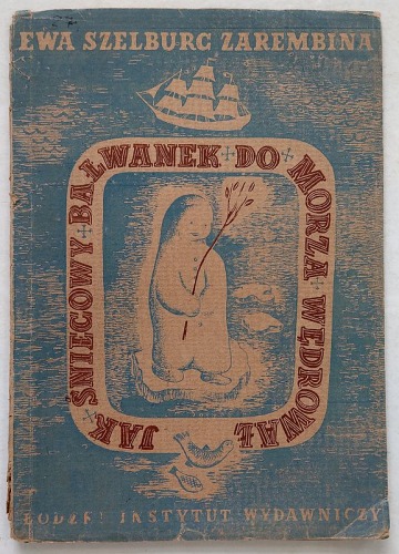 Zarembina - Szelburg Ewa, Jak śniegowy bałwanek do morza wędrował, 1946