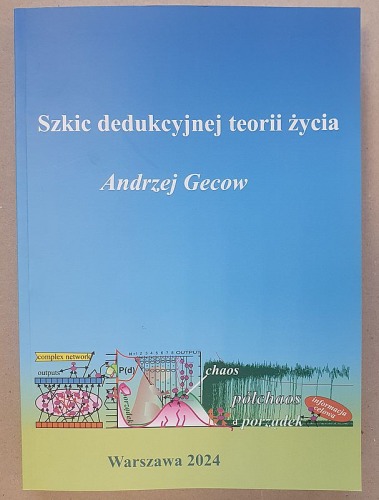 Gecow Andrzej - Szkic dedukcyjnej teorii życia, 2024