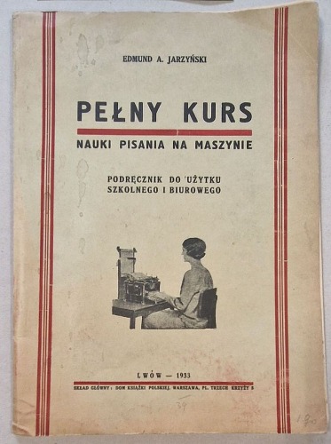 Jarzyński E.A. - Pełny kurs nauki pisania na maszynie [1933, Lwów, podręcznik]
