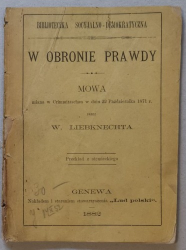 Liebknecht Wilhelm, W obronie prawdy. [Genewa 1882