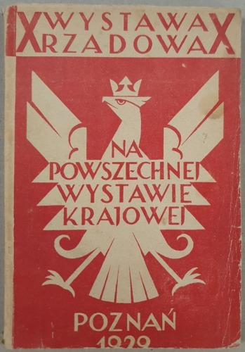 X Wystawa Rządowa na PWK. Poznań, 1929.