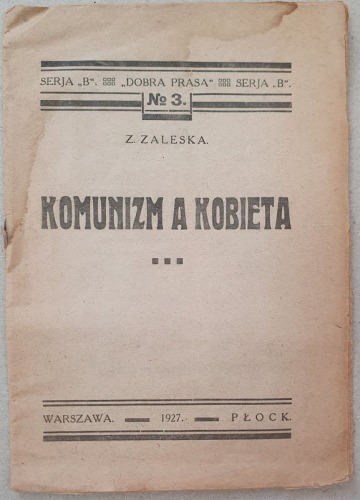 Zaleska Z. - Komunizm a kobieta, 1927[druk antykomunistyczny]