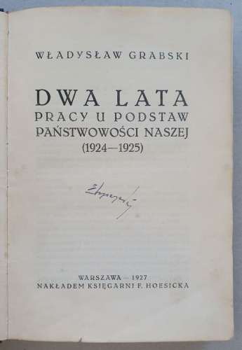 Grabski W., Dwa lata pracy u podstaw państwowości naszej (1924-25), 1927r.