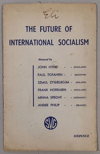 The future of international socialism. Socialist Vanguard Group [1943, Hynd, Zygielbojm, Specht]