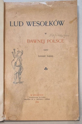 Lepszy Leonard – Lud wesołków w dawnej Polsce. [Kraków, 1899 rok]