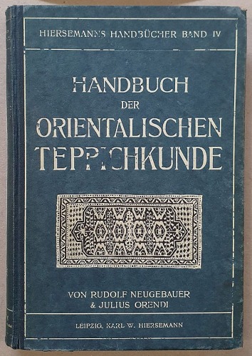 Neugebauer R.v., Orendi J.– Handbuch der Orientalischen Teppichkunde, [1920, dywany, tkactwo]