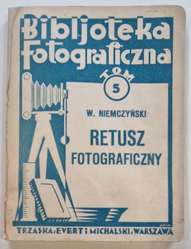 Niemczyński W. - Retusz Fotograficzny, [1933]