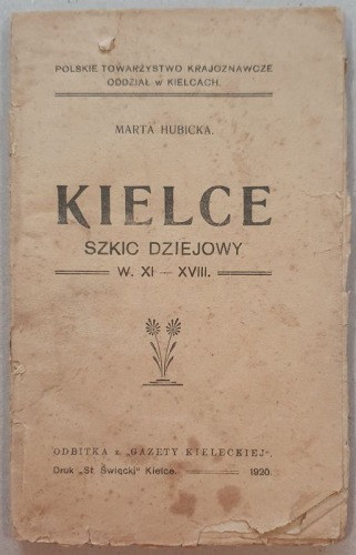 Hubicka Marta - Kielce szkic dziejowy w. XI - XVIII., 1920
