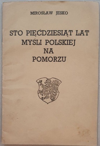 Jesko Mirosław - Sto Pięćdziesiąt Lat Myśli Polskiej na Pomorzu, 1945