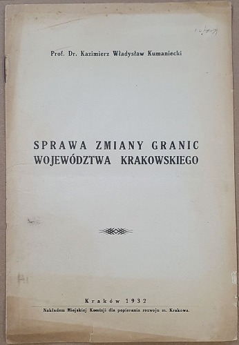 Kumaniecki-Kazimierz Wł. - Sprawa zmiany granic woj. krakowskiego, 1932