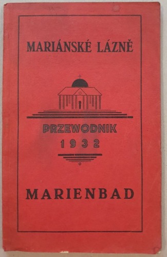 Marienbad – Przewodnik, 1932 [Marianskie Lazne, wyd. Klub Polski]