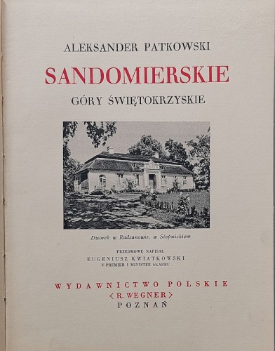 Aleksander Patkowski, Sandomierskie, Góry Świętokrzyskie. [Seria] Cuda Polski.