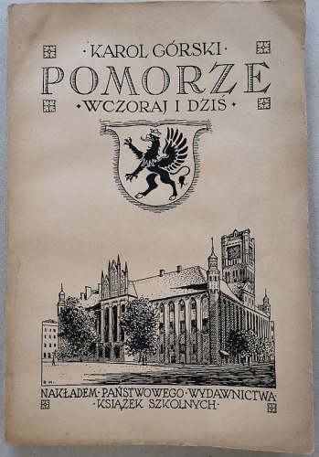 Pomorze wczoraj i dziś K. Górski, 1934