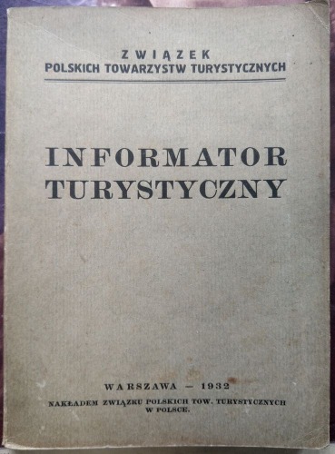 Informator Turystyczny, Związek Polskich Towarzystw Turystycznych, 1932