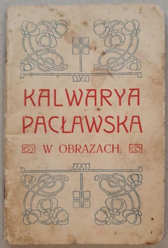 Kalwarya Pacławska w obrazach, 1907
