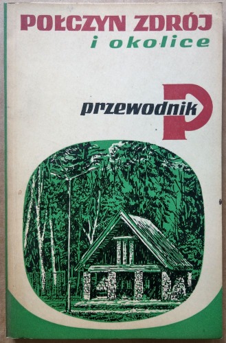 /Połczyn Zdrój/ i Okolice, Przewodnik 1977