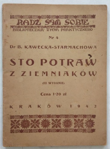 Kawecka-Starmachowa Bolesława, Sto potraw z ziemniaków, 1942.