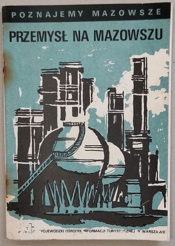 [Mazowsze] Przemysł na Mazowszu / materiały szkoleniowe/ 1974 r. 