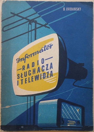 Urbański Bolesław - Informator radiosłuchacza i telewidza, 1958