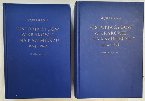 Bałaban M.: Historja Żydów w Krakowie i na Kazimierzu