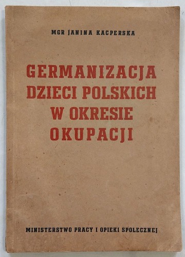 Kacperska Janina, Germanizacja dzieci polskich w okresie okupacji, 1948
